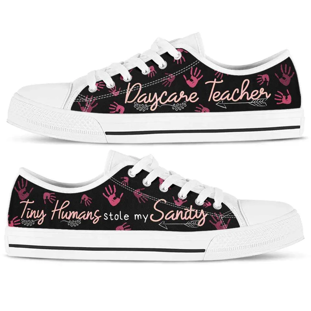 Daycare Teacher Tiny Humans Stole My Sanity Low Top Shoes, Teacher Shoes, Low Top Sneakers