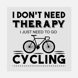 Sports - I DONT NEED THERAPY- CYCLING