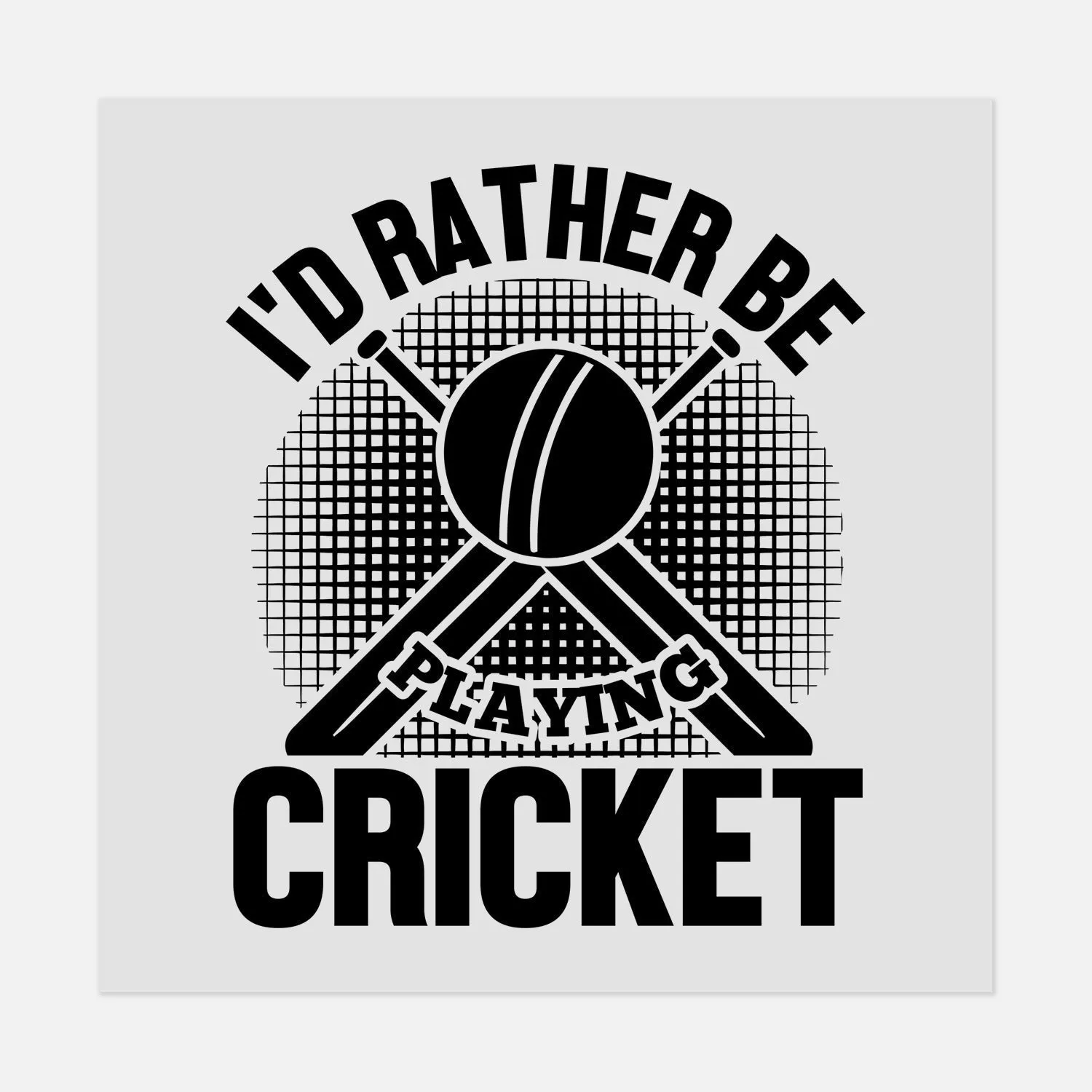 Sports - I'D RATHER-CRICKET