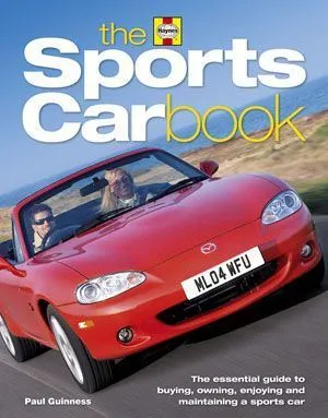 The Sports Car Book: The Essential Guide To Buying, Owning, Enjoying And Maintaining A Sports Car USEDVG USED